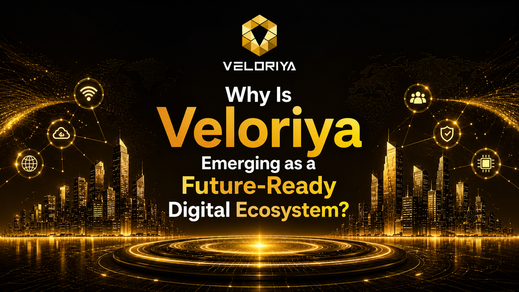Why Is Veloriya Emerging as a Future-Ready Digital Ecosystem?